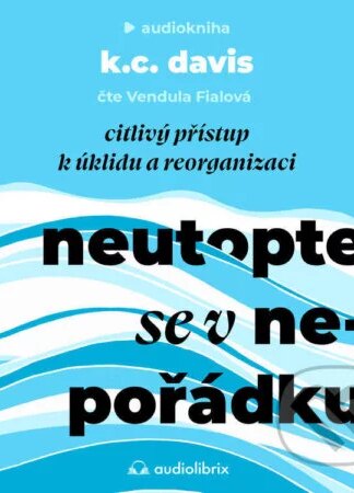 Neutopte se v nepořádku-KC Davis