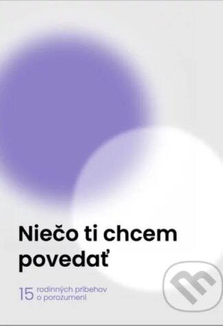 Niečo ti chcem povedať-Autorský kolektív