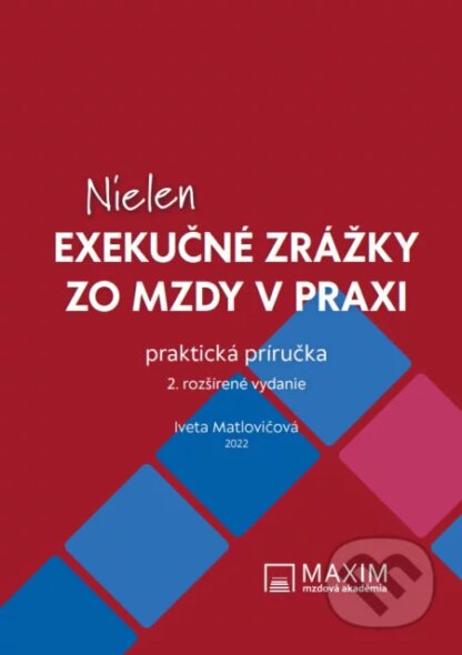 Nielen exekučné zrážky zo mzdy v praxi-Iveta Matlovičová