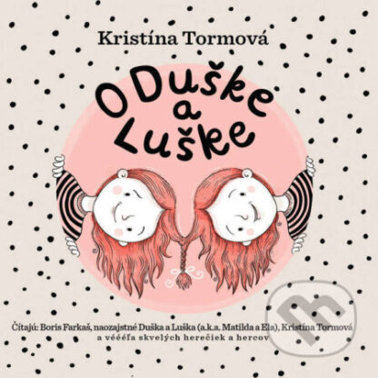 O Duške a Luške-Kristína Tormová