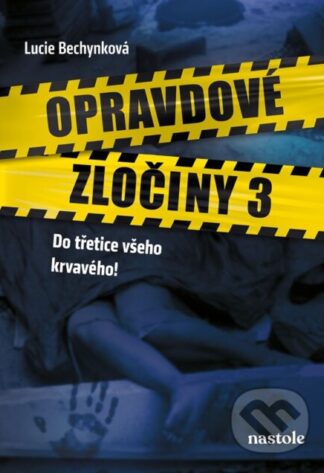 Opravdové zločiny 3-Lucie Bechynková