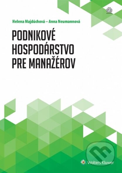 Podnikové hospodárstvo pre manažérov-Anna Neumannová a Helena Majdúchová