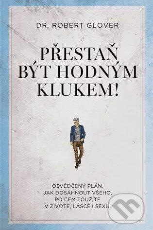 Přestaň být hodným klukem!-Robert Glover