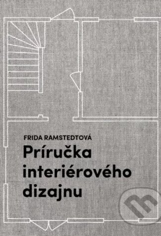 Príručka interiérového dizajnu-Frida Ramstedt