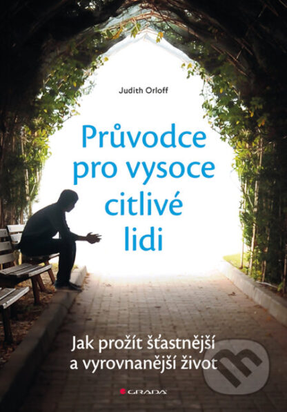 Průvodce pro vysoce citlivé lidi-Judith Orloff