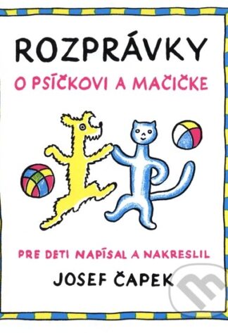 Rozprávky o psíčkovi a mačičke-Josef Čapek