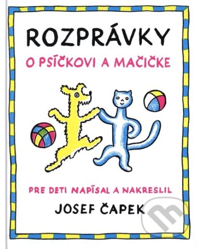 Rozprávky o psíčkovi a mačičke-Josef Čapek