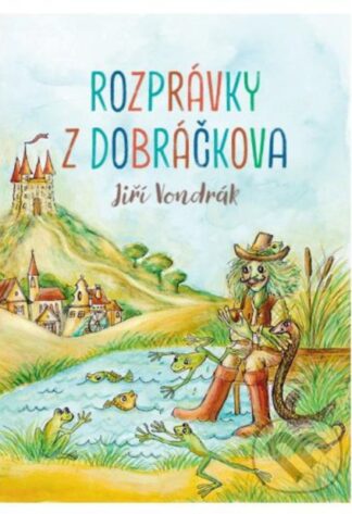 Rozprávky z Dobráčkova-Jiří Vondrák