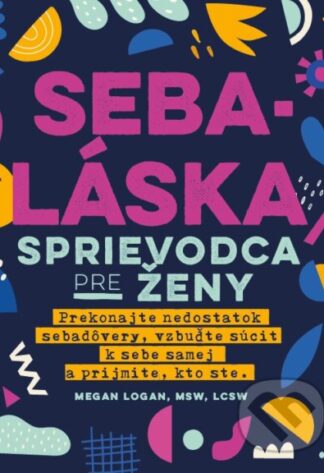 Sebaláska: Sprievodca pre ženy-Megan Logan