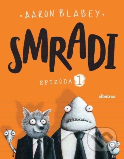 Smradi: Epizóda 1-Aaron Blabey