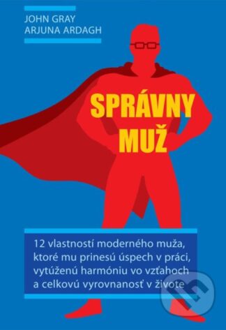 Správny muž-Arjuna Ardagh a John Gray