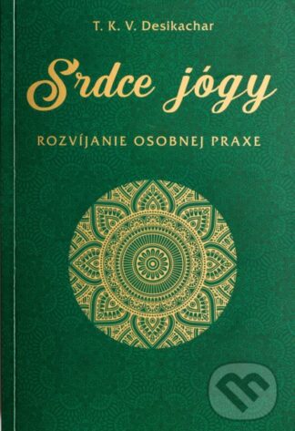 Srdce jógy-T. K. V. Desikachar