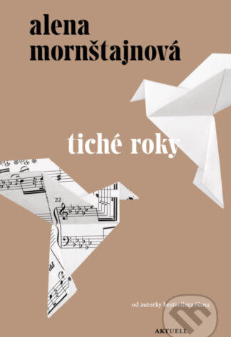 Tiché roky-Alena Mornštajnová