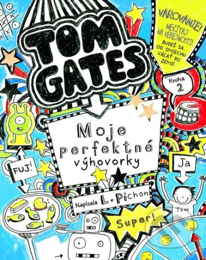 Tom Gates – Moje perfektné výhovorky-Liz Pichon