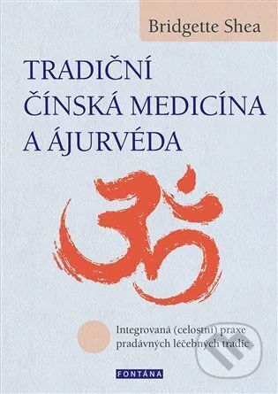 Tradiční čínská medicína a ájurvéda-Bridgette Shea