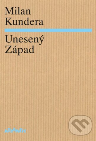 Unesený Západ-Milan Kundera