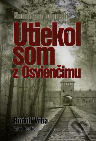 Utiekol som z Osvienčimu-Alan Bestie a Rudolf Vrba