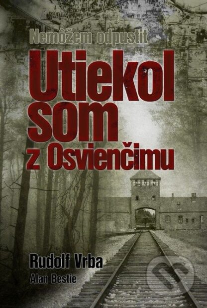 Utiekol som z Osvienčimu-Alan Bestie a Rudolf Vrba