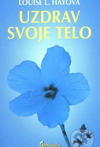 Uzdrav svoje telo-Louise L. Hay