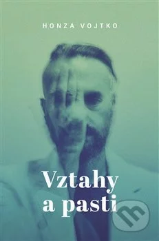 Vztahy a pasti-Honza Vojtko