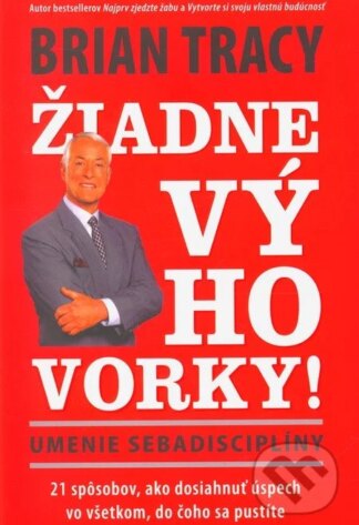 Žiadne výhovorky!-Brian Tracy