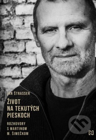 Život na tekutých pieskoch-Ján Štrasser a Martin M. Šimečka