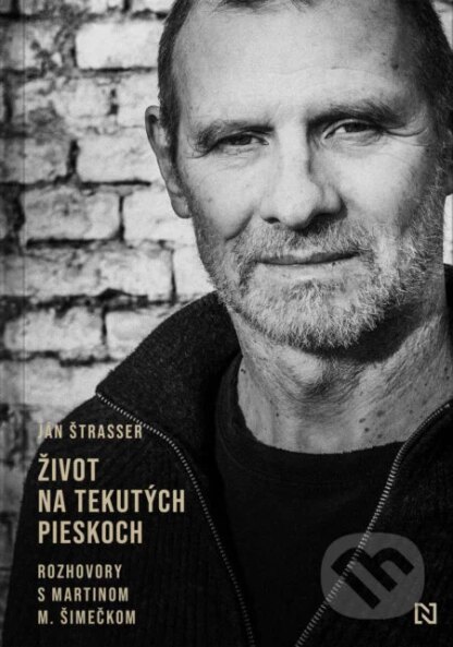 Život na tekutých pieskoch-Ján Štrasser a Martin M. Šimečka