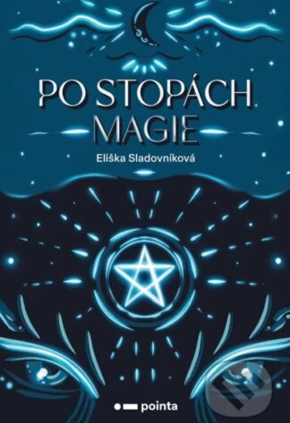 Po stopách magie-Eliška Sladovníková