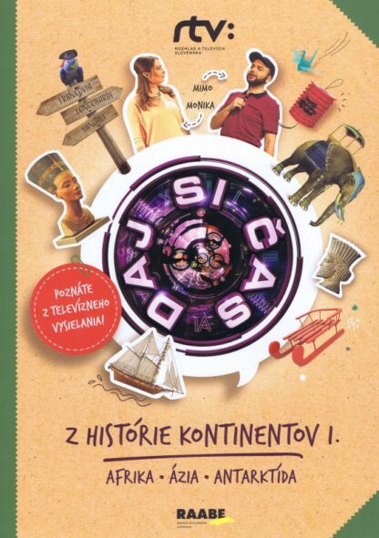 Daj si čas III. – Z histórie kontinentov I. (Afrika, Ázia, Antarktída) - Jana Bohunická,Roman Humaj