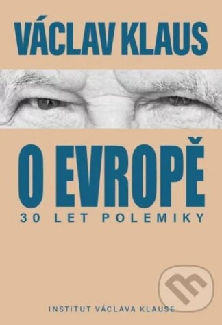 30 let polemiky o Evropě-Václav Klaus