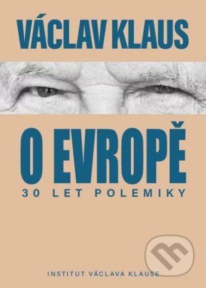 30 let polemiky o Evropě-Václav Klaus