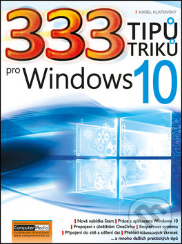 333 tipů a triků pro Windows 10-Karel Klatovský