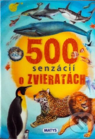 500 senzácií o zvieratách-