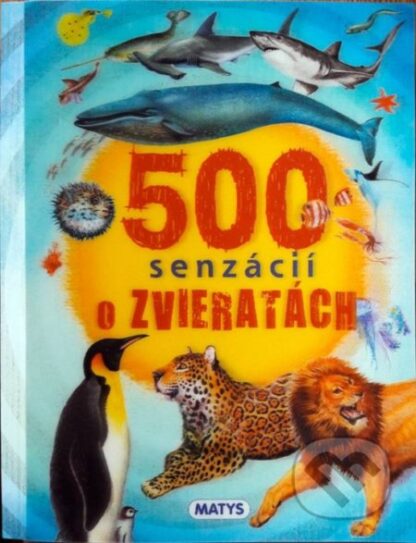 500 senzácií o zvieratách-