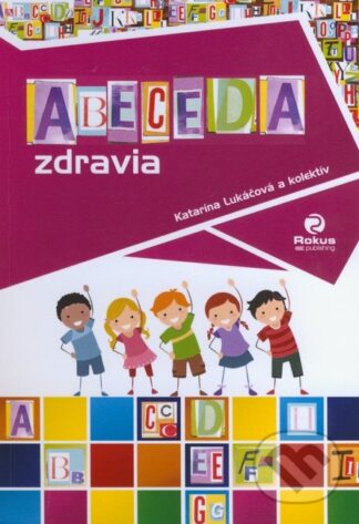 Abeceda zdravia-Katarína Lukáčová a kolektív