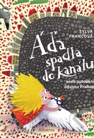 Áďa spadla do kanálu-Sylva Francová