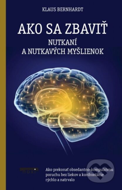 Ako sa zbaviť nutkaní a nutkavých myšlienok-Klaus Bernhardt