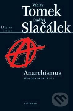 Anarchismus-Ondřej Slačálek a Václav Tomek