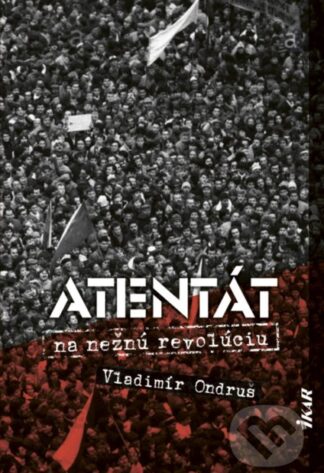 Atentát na nežnú revolúciu-Vladimír Ondruš