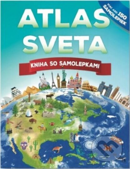 Atlas sveta - kniha so samolepkami-John Malam