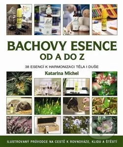 Bachovy květové esence od A do Z-Katarina Michel