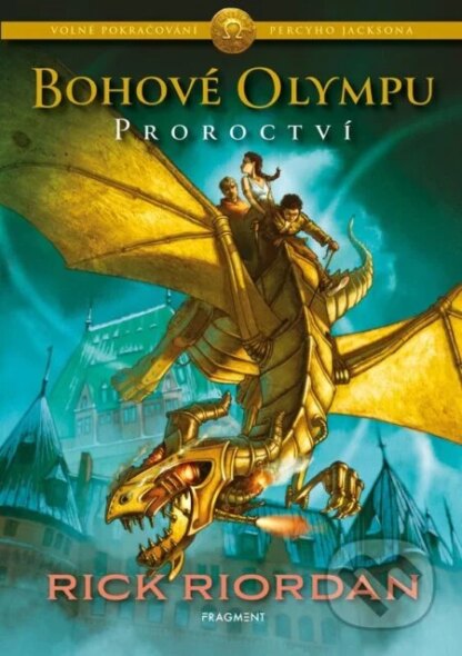 Bohové Olympu: Proroctví-Rick Riordan