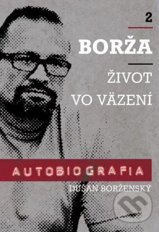 Borža - život vo väzení-Dušan Borženský a Soňa Vancáková