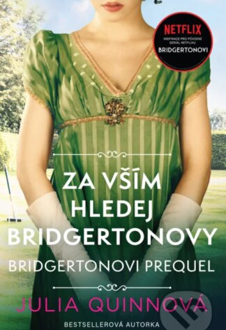 Bridgertonovi – prequel 1: Za vším hledej Bridgertonovy-Julia Quinn