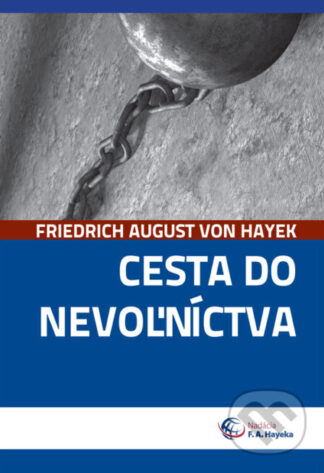 Cesta do nevoľníctva-Friedrich August Hayek