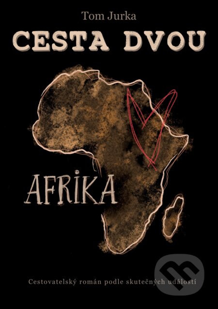 Cesta dvou - Afrika-Tom Jurka