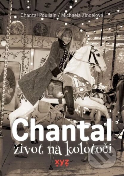 Chantal: život na kolotoči-Chantal Poullain a Michaela Zindelová