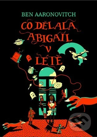 Co dělala Abigail v létě-Ben Aaronovitch