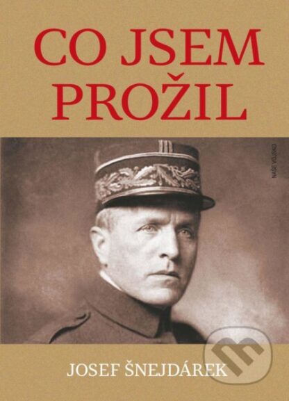 Co jsem prožil-Josef Šnejdárek