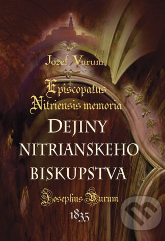 Dejiny Nitrianskeho Biskupstva-Jozef Vurum